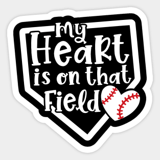 My Heart Is On That Field Baseball Mom Sticker